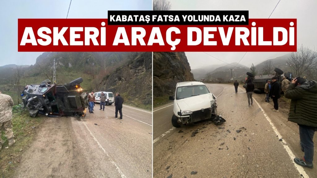 Kabataş-Fatsa Yolunda Korkutan Kaza: Askeri Zırhlı Araç Devrildi!