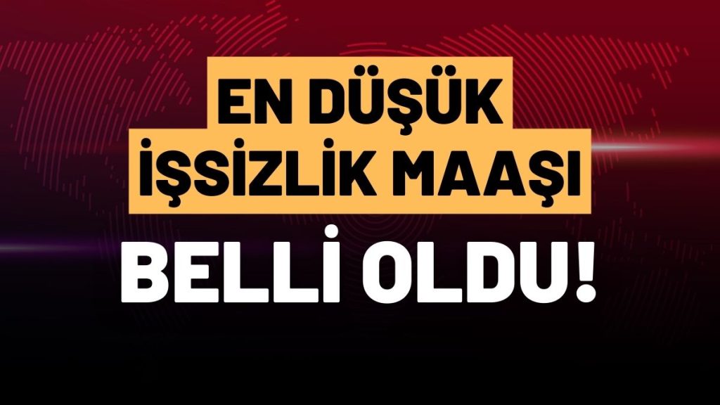 En düşük işsizlik maaşı belli oldu: 13.212 TL