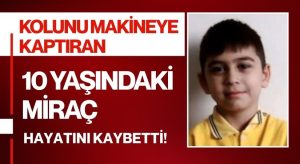 Kolunu Silaj Makinesine Kaptırdı: 10 Yaşındaki Miraç Köse Hayatını Kaybetti!