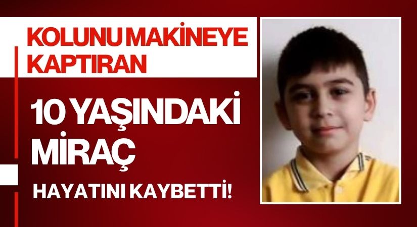 Kolunu Silaj Makinesine Kaptırdı: 10 Yaşındaki Miraç Köse Hayatını Kaybetti!