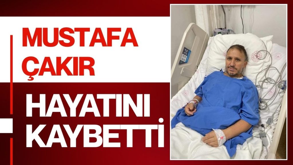 Salman Elmalık Yasta: Mustafa Çakır Vefat Etti