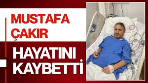 Salman Elmalık Yasta: Mustafa Çakır Vefat Etti