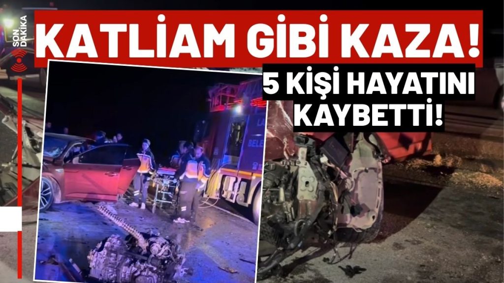 Katliam Gibi Kaza: 5 Kişi Yaşamını Yitirdi