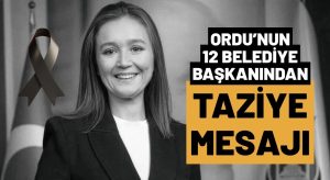 Ordu’da 12 Belediye Başkanından Gülşah Durbay İçin Taziye Mesajı