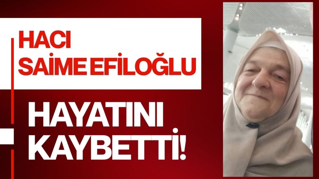 Kurtboğazı Yasta: Hacı Saime Efiloğlu Vefat Etti