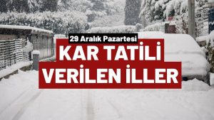 Okul Tatili – 29 Aralık 2025 Kar Tatili Olan İller!