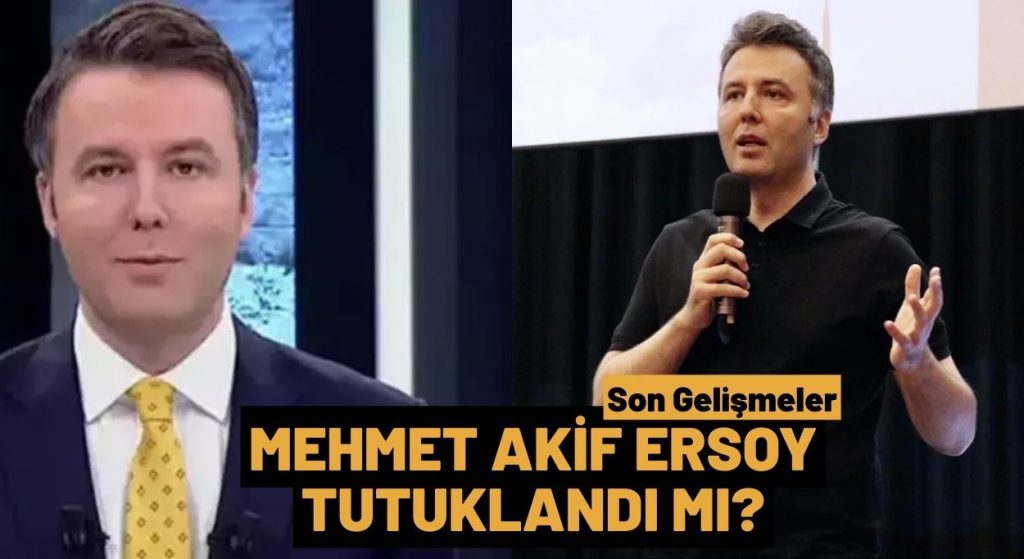 Gazeteci Mehmet Akif Ersoy Tutuklandı mı? Son gelişmeler ne?