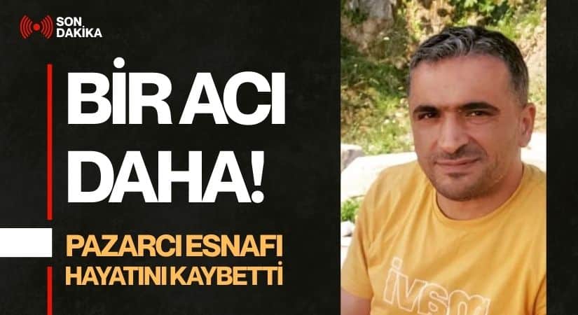 Ordu’da Pazarcı Esnafı Mevlüt Günday Evinde Hayatını Kaybetti