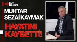 Pelitliyatak Çalca Eski Muhtarı Sezai Kaymak Hayatını Kaybetti!