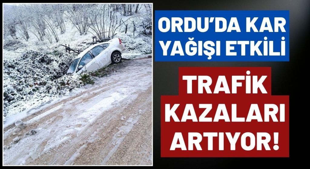 Kumru’da Kar Kazası! Kar Yağışı Ordu’da Yolları Buz Pistine Çevirdi