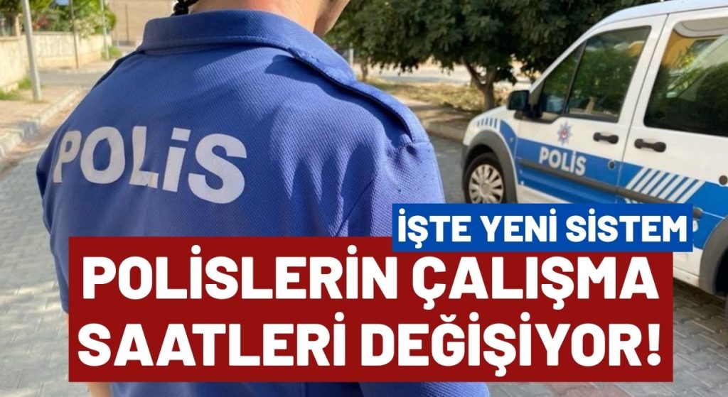 Polislerin Çalışma Saatleri Değişiyor! Bakan Yerlikaya Tarih Verdi