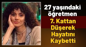Belediye Başkanı Refahittin Şencan’ın Acı Günü: Genç Öğretmen Tuğba Şencan Hayatını Kaybetti