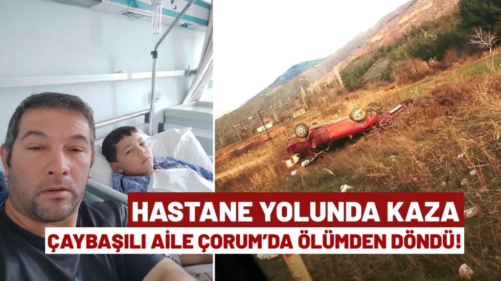 Çaybaşılı Aile Çorum’da Şarampole Yuvarlandı