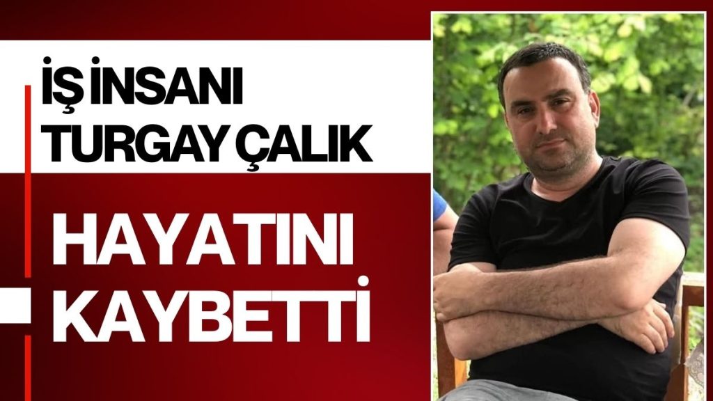 Ünye’de Acı Kayıp: Turgay Çalık Hayatını Kaybetti