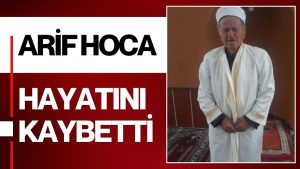 Gürgentepe’de Vefat: Arif Erdoğan Hoca Hayatını Kaybetti