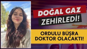 Azerbaycan’da Eğitim Gören Büşra Aksu Doğal Gaz Zehirlenmesi Sonucu Hayatını Kaybetti