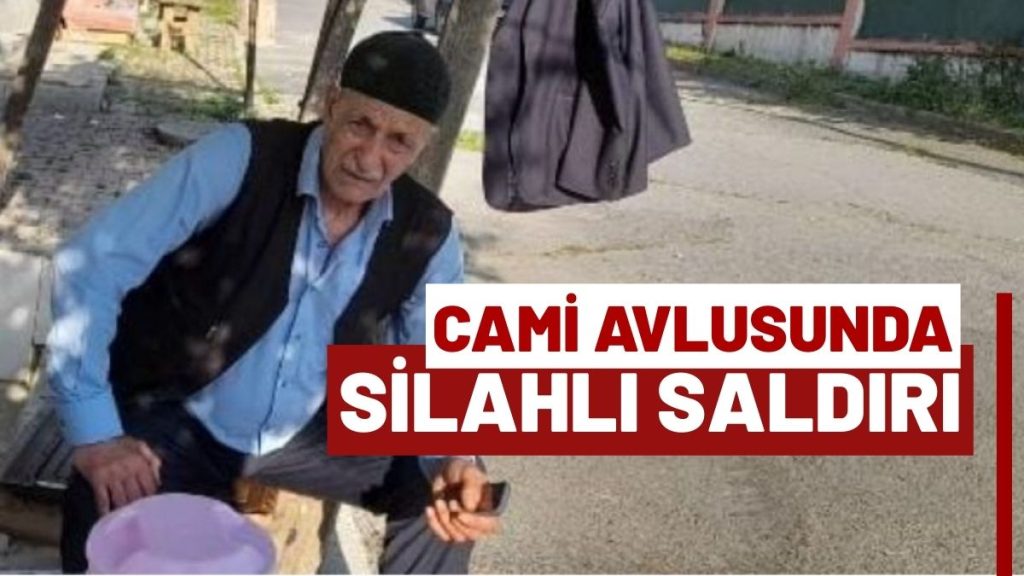 Cami Avlusunda Silahlı Saldırı! 60 Yaşındaki Vatandaş Hayatını Kaybetti!