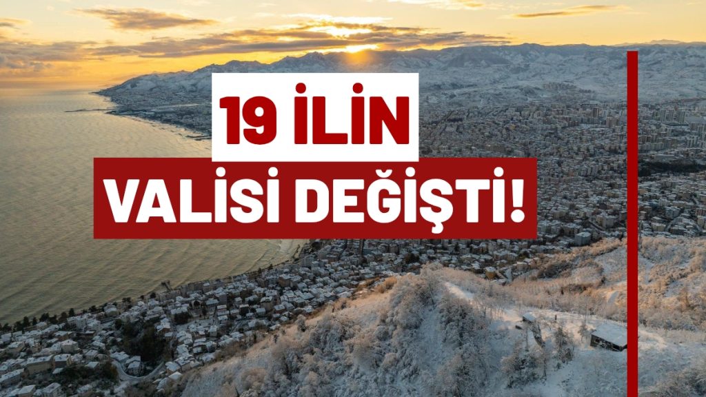 Valiler Kararnamesi:19 İlin Valisi Değişti, 7 Vali Merkeze Çekildi