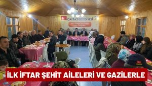 Çaybaşı Belediyesi İlk İftarda Şehit Yakınları ve Gazilerle Buluştu