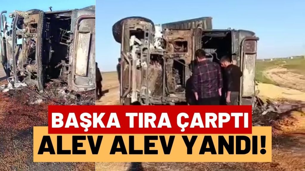 Kaza Yapan TIR Alev Alev Yandı, Sürücü Hayatını Kaybetti