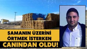 Elektrik Akımına Kapılan Enver Keklik Hayatını Kaybetti