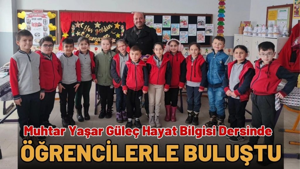 Muhtar Yaşar Güleç, İlküvez İlkokulu 2/B Sınıfına Konuk Oldu