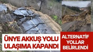 Ünye’de Heyelan: Akkuş Yolu Ulaşıma Kapandı!