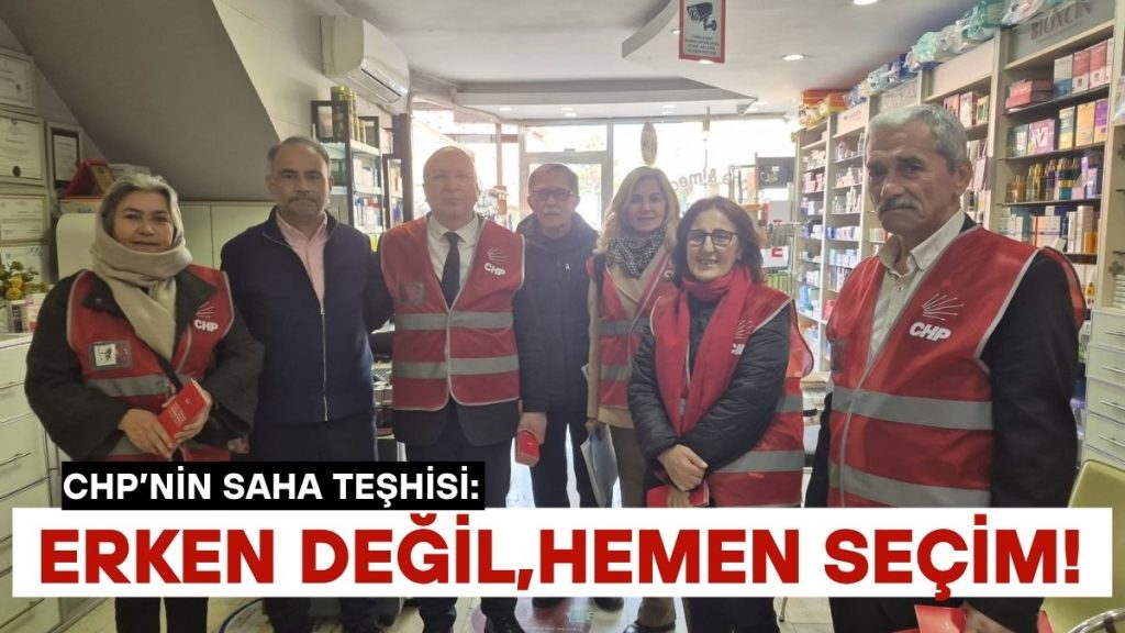 CHP ÜNYE: “Halkın Talebi Erken Değil, Hemen Seçim!”
