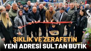 “Sultan Butik” Görkemli Bir Törenle Açıldı! Hayırlı Olsun Çaybaşı!