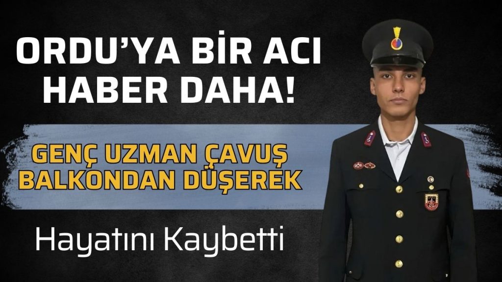 UZMAN ÇAVUŞ KAĞAN TEPECİK BALKONDAN DÜŞEREK HAYATINI KAYBETTİ