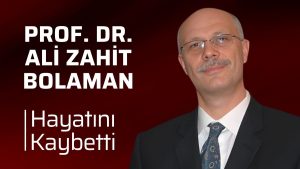 Prof. Dr. Ali Zahit Bolaman Hayatını Kaybetti