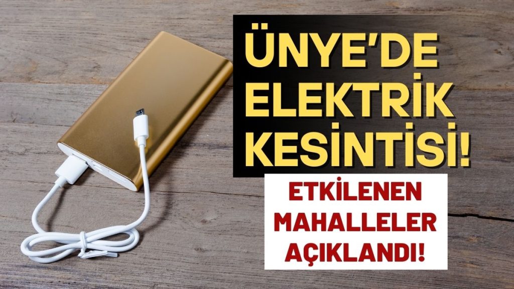 ÜNYE’DE ELEKTRİK KESİNTİSİ: MAHALLE MAHALLE SAATLER AÇIKLANDI