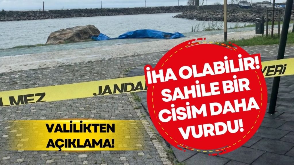 Sahilde Şüpheli Cisim! Ordu Valiliği Açıklama Yaptı! İHA Olabilir!