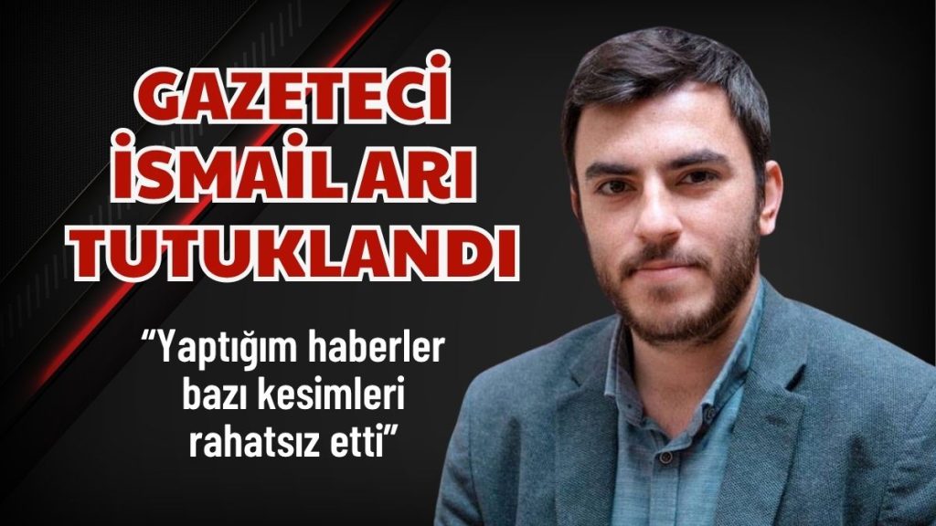 İsmail Arı Tutuklandı