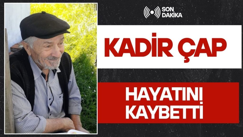 Kumru’nun Sevilen İsmi Kadir Çap Vefat Etti