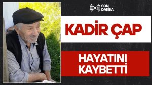 Kumru’nun Sevilen İsmi Kadir Çap Vefat Etti