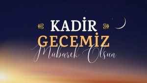 2026 Kadir Gecesi Ne Zaman? İşte Kadir Gecesi Tarihi ve Önemi