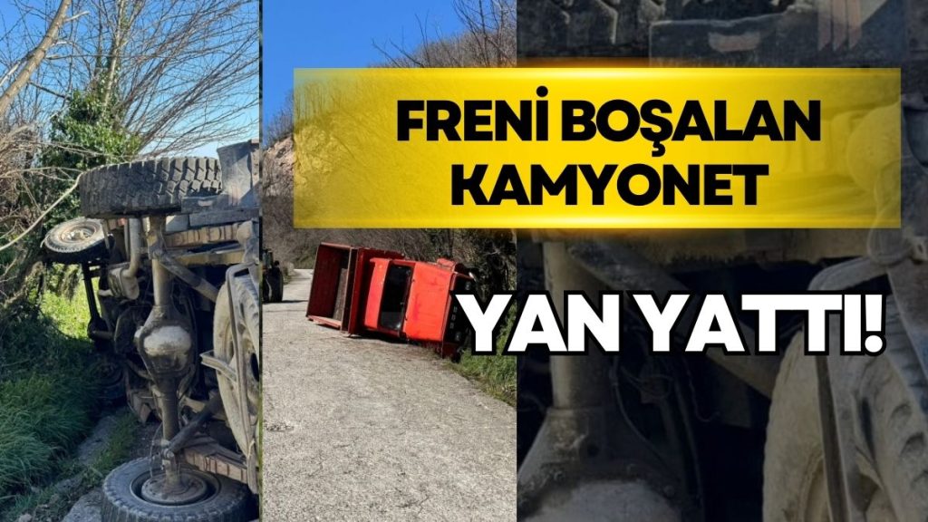 FACİADAN DÖNÜLDÜ: Freni Boşalan Kamyonet Yan Yattı!