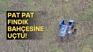 Patpat Fındık Bahçesine Yuvarlandı: Facianın Eşiğinden Dönüldü