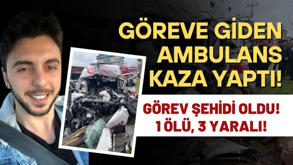 Feci Kazada Ambulans Şoförü Recep Sağıroğlu Hayatını Kaybetti!