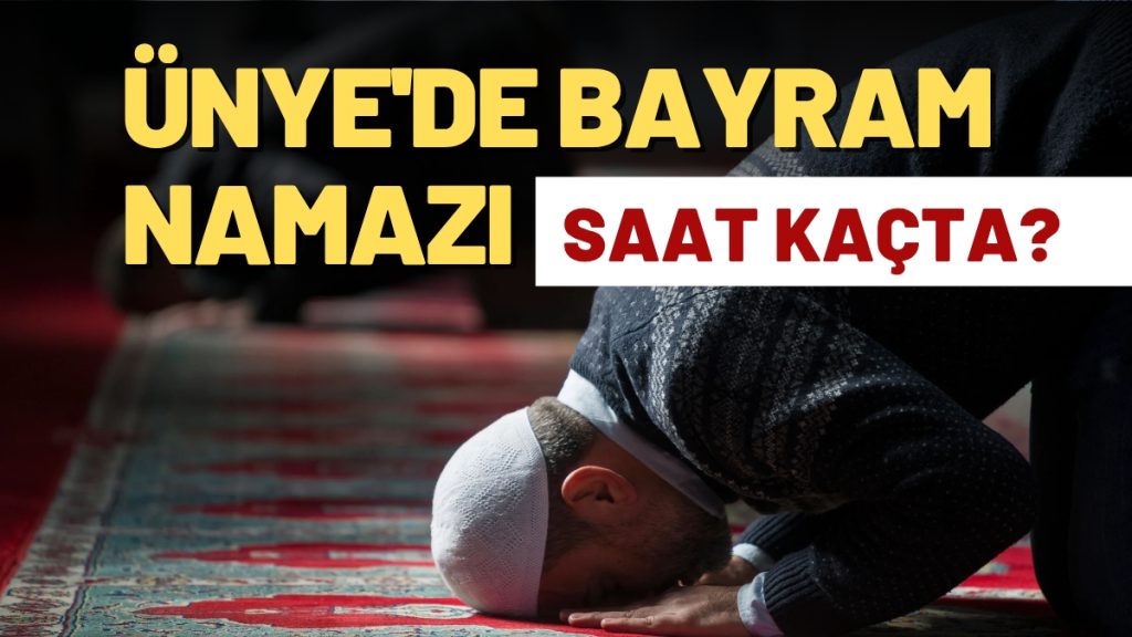 Ünye’de Bayram Namazı Saat Kaçta? İşte 2026 Ramazan Bayramı Namaz Saati