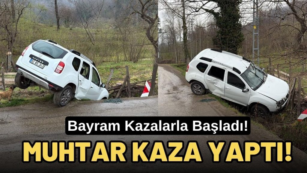 Bayram Sabahı Kaza: Ağıdere Muhtarı Kaza Geçirdi