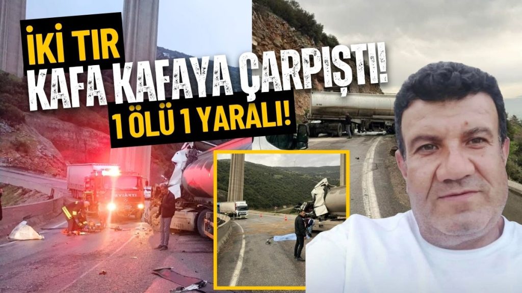 İki TIR Kafa Kafaya Çarpıştı, 1 Ölü, 1 Yaralı!