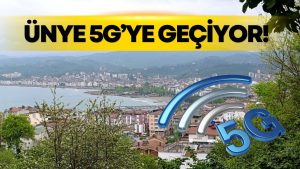 Ünye’de Dijital Devrim: 1 Nisan İtibarıyla 5G Dönemi Başlıyor!