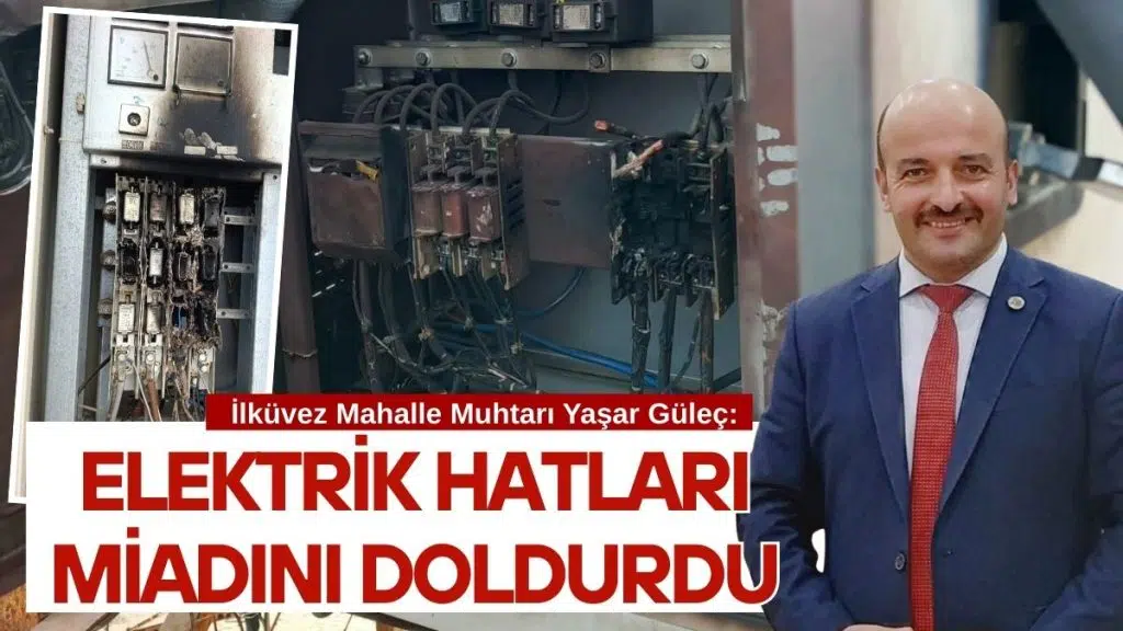Muhtar Yaşar Güleç: “Elektrik Hatları Yatırım Programına Alınmalı”