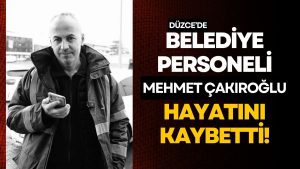 Belediye Personeli Mehmet Çakıroğlu Hayatını Kaybetti