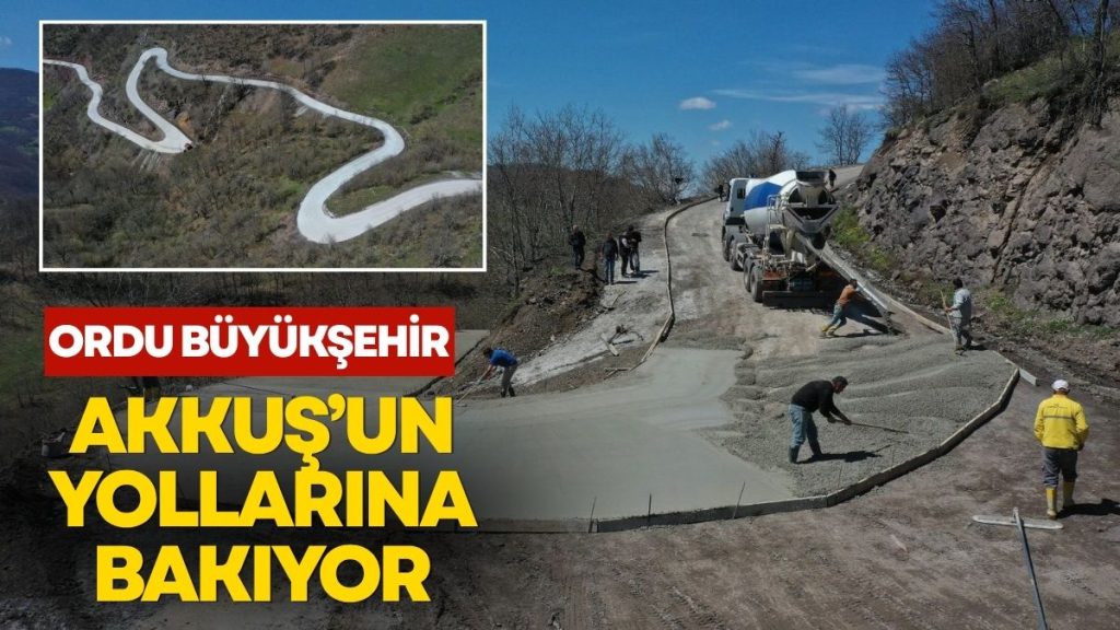 AKKUŞ’TA 7 MAHALLEYE HİTAP EDEN YOL KONFORA KAVUŞTU