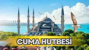 3 Nisan 2026 Cuma Hutbesi Belli Oldu! CUMA VE ÜMMET BİLİNCİ