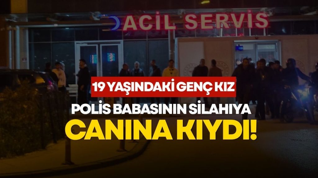 19 Yaşındaki Genç Kız, Polis Babasının Silahıyla Canına Kıydı