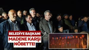 Belediye Başkanı Madene Karşı Vatandaşın Yanında Nöbet Tutuyor!
